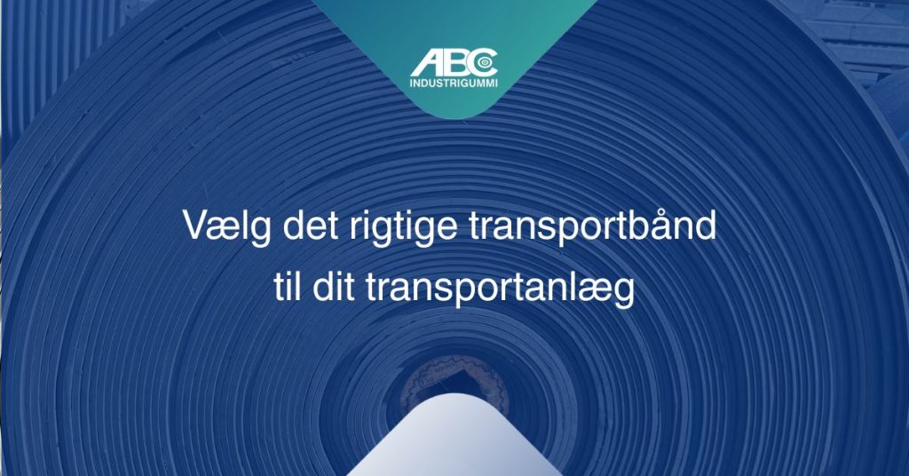 Vælg det rigtige transportbånd til dit transportanlæg