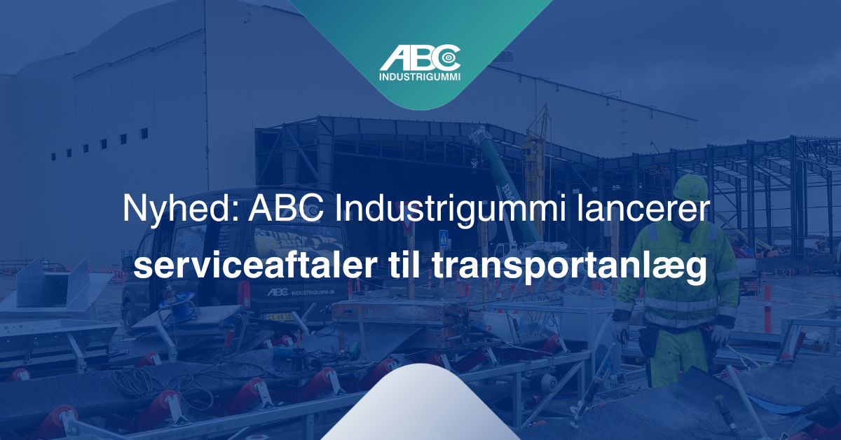 Nyhed: ABC Industrigummi lancerer serviceaftaler til transportanlæg