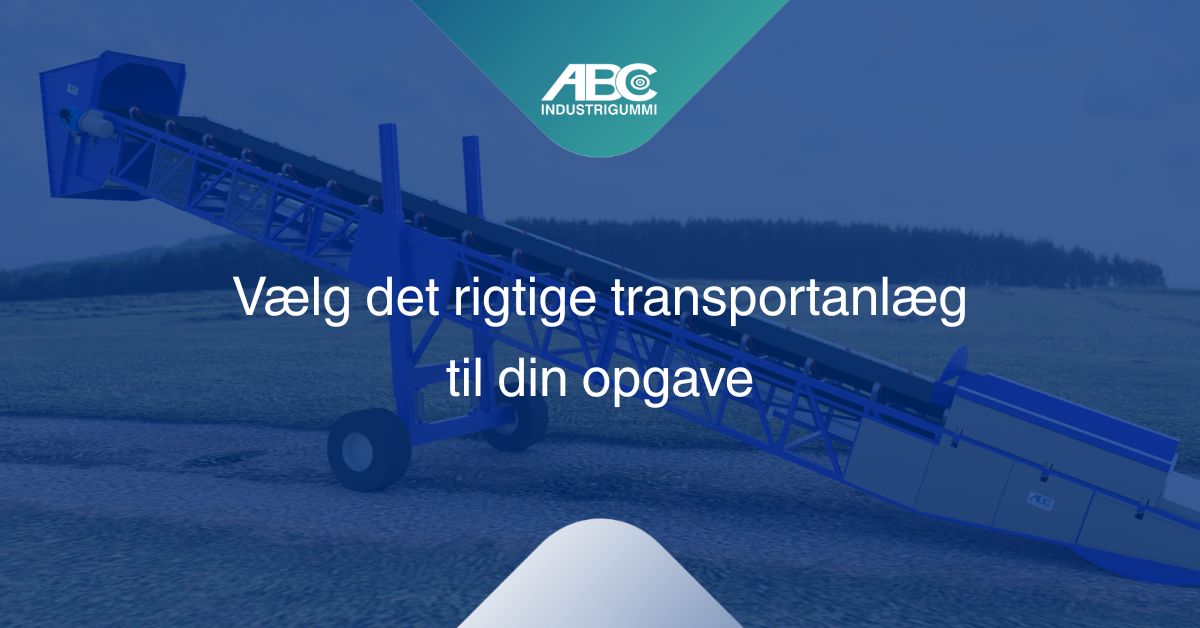 Vælg det rigtige transportanlæg til din opgave