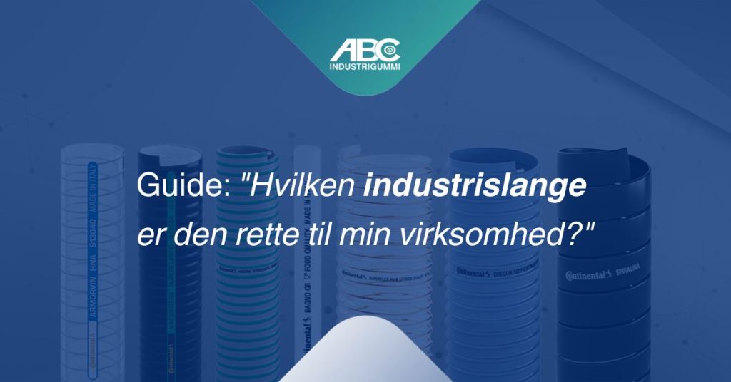 Guide: "Hvilken industrislange er den rette til min virksomhed?"