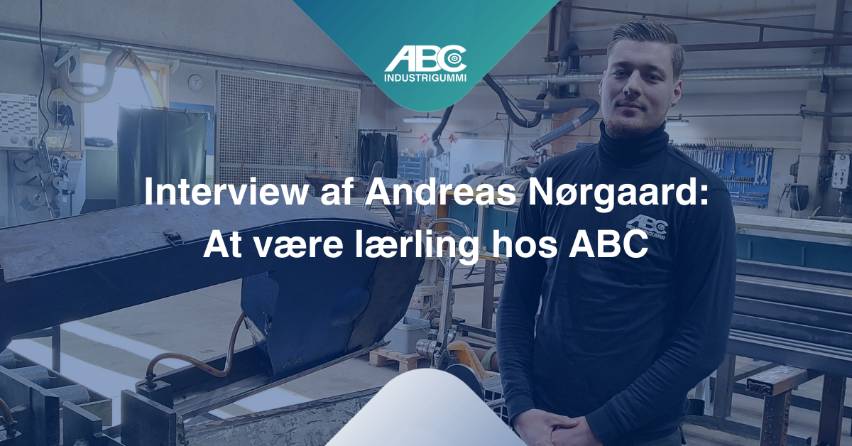 Interview af Andreas Nørgaard: At være lærling hos ABC Industrigummi